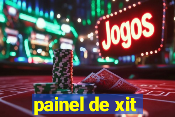 painel de xit